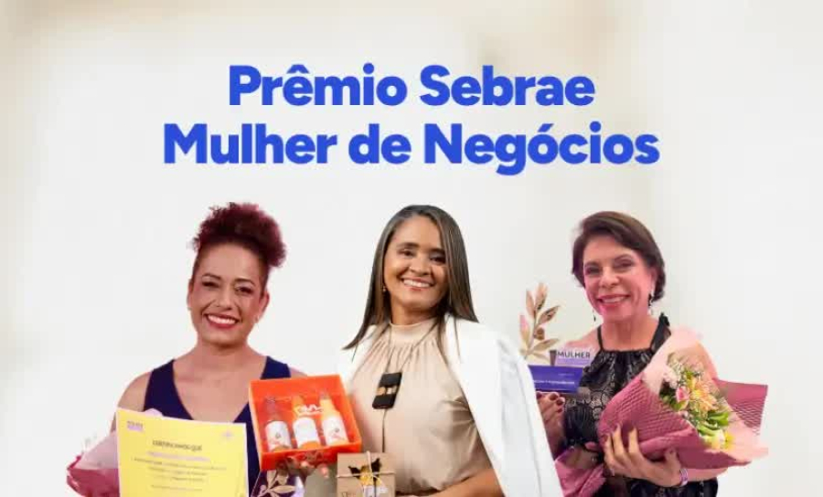 Últimos dias para se inscrever no Prêmio Sebrae Mulher de Negócios 2025